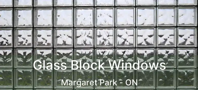  Glass Block Windows Margaret Park - ON