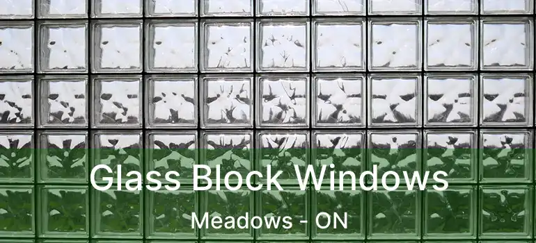  Glass Block Windows Meadows - ON
