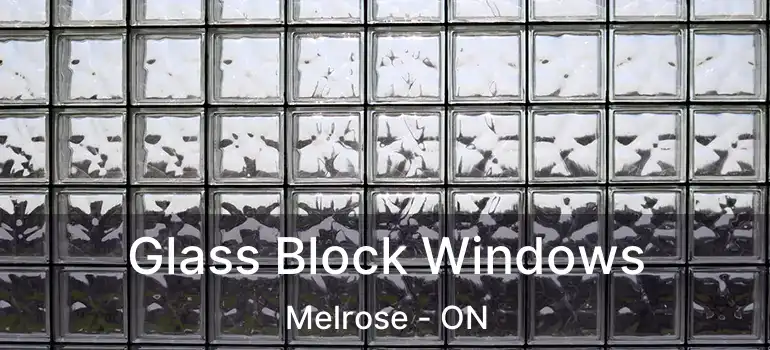 Glass Block Windows Melrose - ON