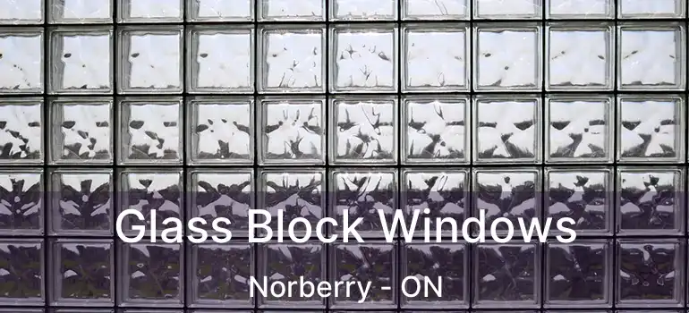  Glass Block Windows Norberry - ON