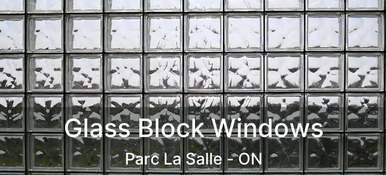  Glass Block Windows Parc La Salle - ON