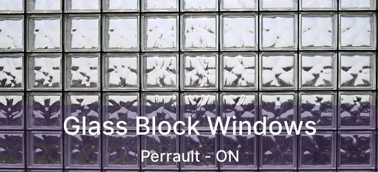  Glass Block Windows Perrault - ON