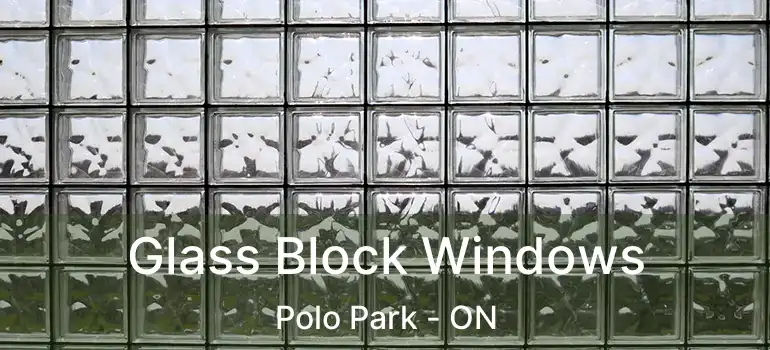  Glass Block Windows Polo Park - ON