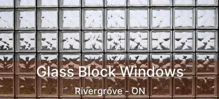  Glass Block Windows Rivergrove - ON