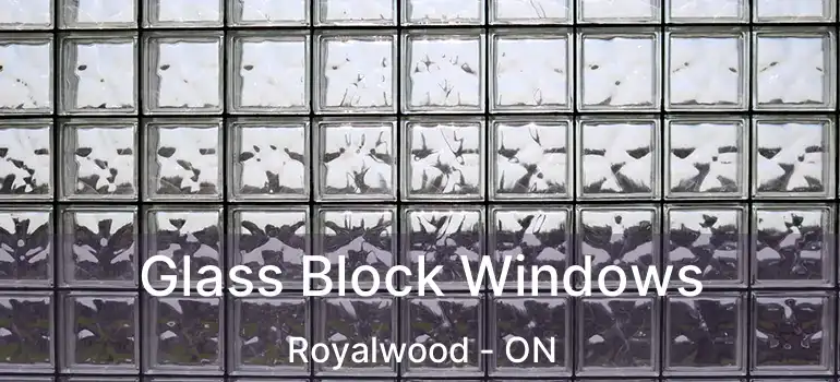 Glass Block Windows Royalwood - ON