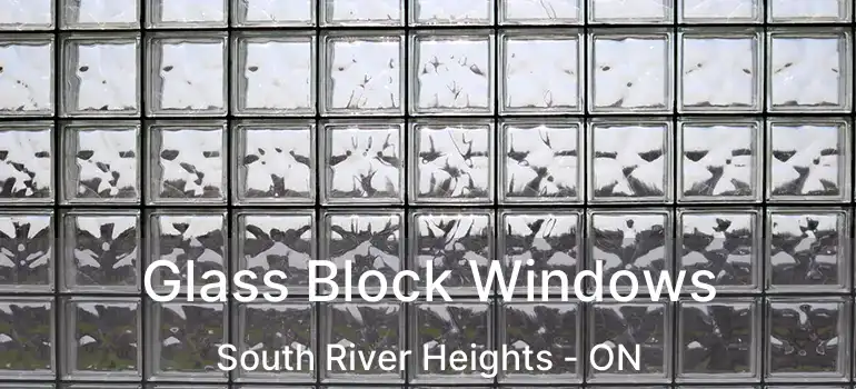  Glass Block Windows South River Heights - ON