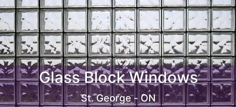  Glass Block Windows St. George - ON