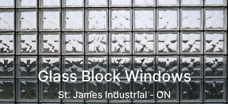  Glass Block Windows St. James Industrial - ON