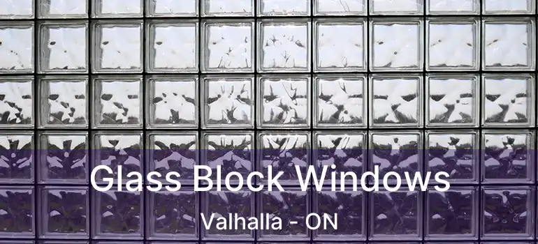  Glass Block Windows Valhalla - ON