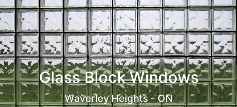  Glass Block Windows Waverley Heights - ON