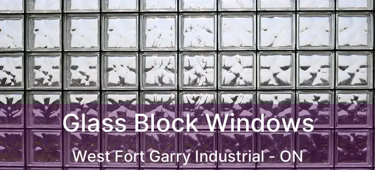  Glass Block Windows West Fort Garry Industrial - ON