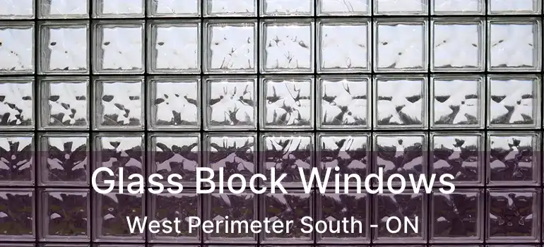  Glass Block Windows West Perimeter South - ON
