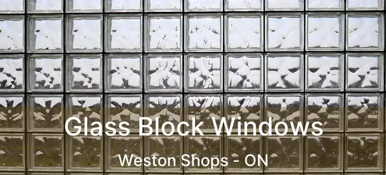  Glass Block Windows Weston Shops - ON