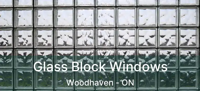  Glass Block Windows Woodhaven - ON