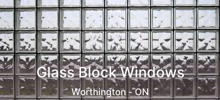  Glass Block Windows Worthington - ON