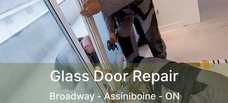  Glass Door Repair Broadway - Assiniboine - ON