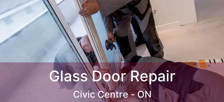  Glass Door Repair Civic Centre - ON