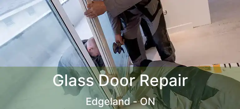  Glass Door Repair Edgeland - ON