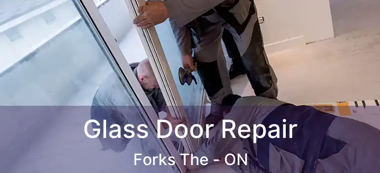 Glass Door Repair Forks The - ON
