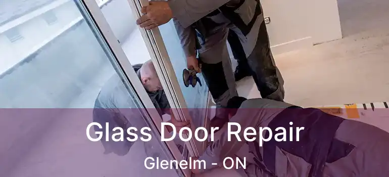  Glass Door Repair Glenelm - ON