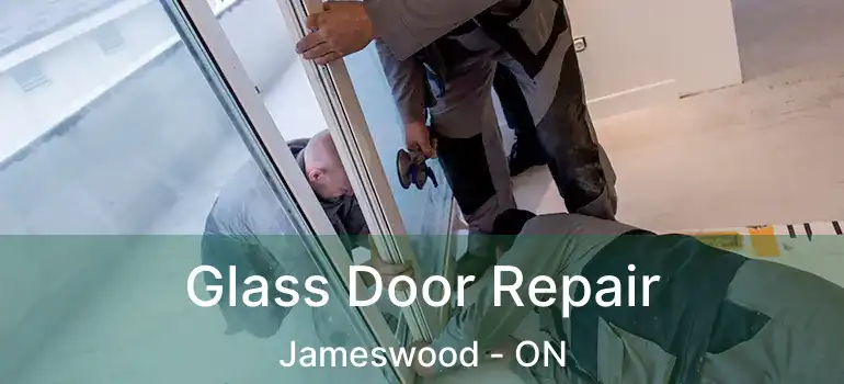  Glass Door Repair Jameswood - ON