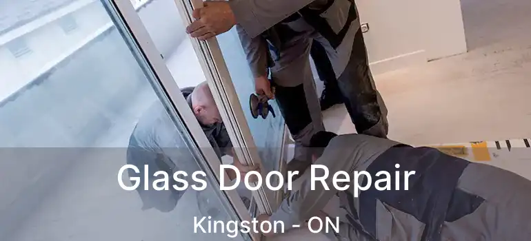  Glass Door Repair Kingston - ON