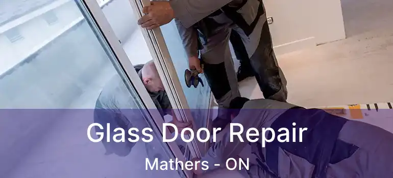  Glass Door Repair Mathers - ON