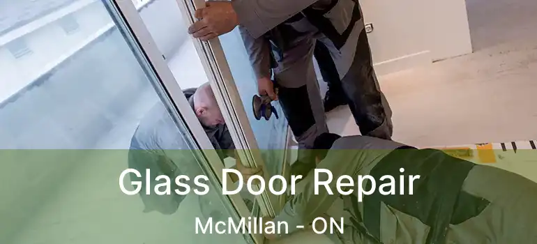  Glass Door Repair McMillan - ON