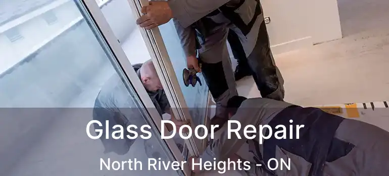  Glass Door Repair North River Heights - ON