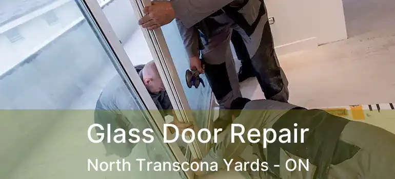 Glass Door Repair North Transcona Yards - ON