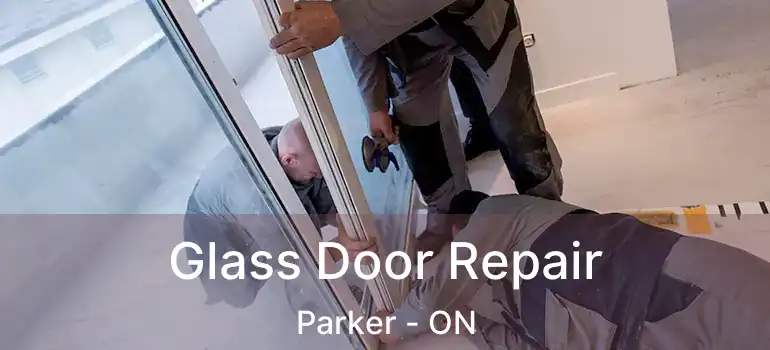  Glass Door Repair Parker - ON
