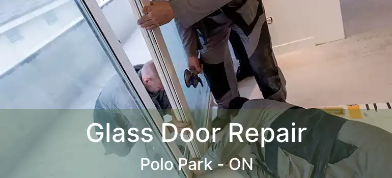  Glass Door Repair Polo Park - ON