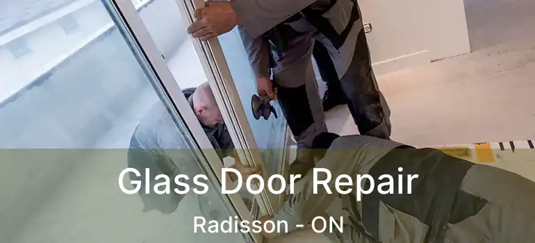  Glass Door Repair Radisson - ON