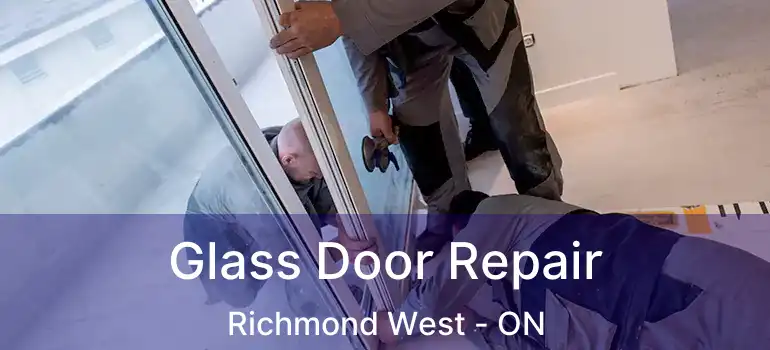  Glass Door Repair Richmond West - ON