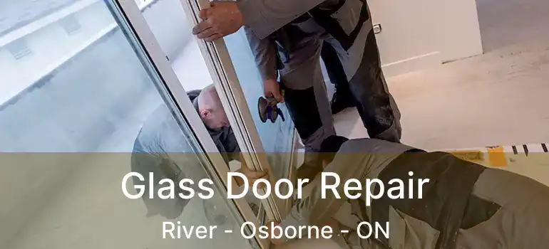  Glass Door Repair River - Osborne - ON