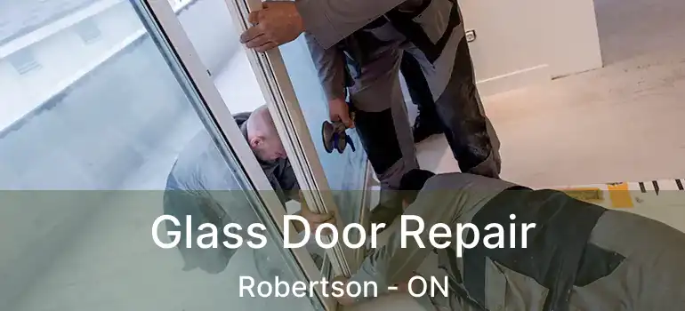  Glass Door Repair Robertson - ON