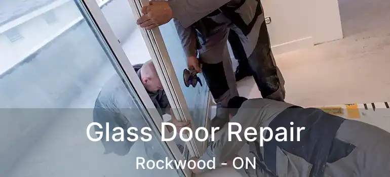  Glass Door Repair Rockwood - ON