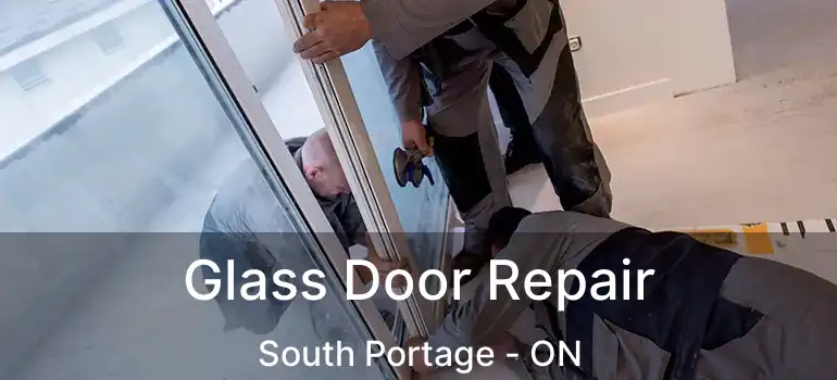  Glass Door Repair South Portage - ON