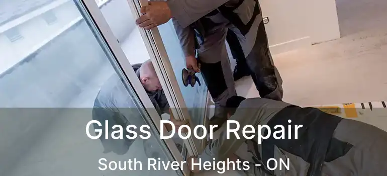  Glass Door Repair South River Heights - ON