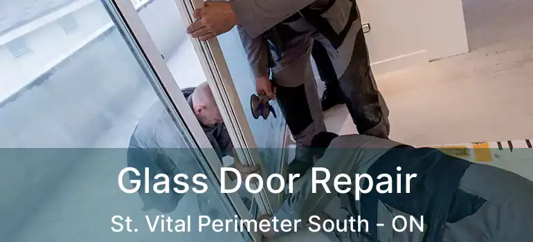  Glass Door Repair St. Vital Perimeter South - ON
