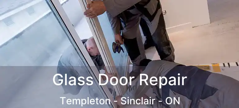  Glass Door Repair Templeton - Sinclair - ON