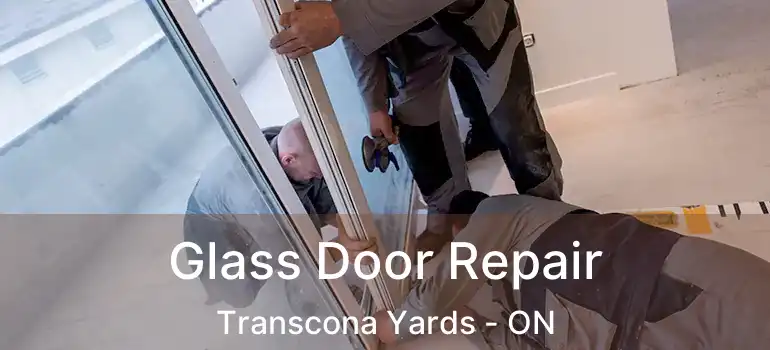  Glass Door Repair Transcona Yards - ON