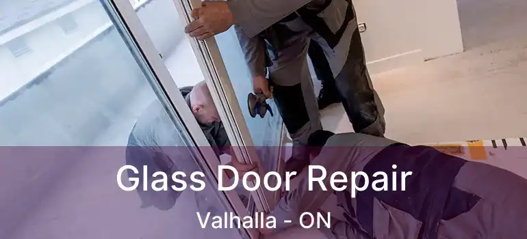  Glass Door Repair Valhalla - ON