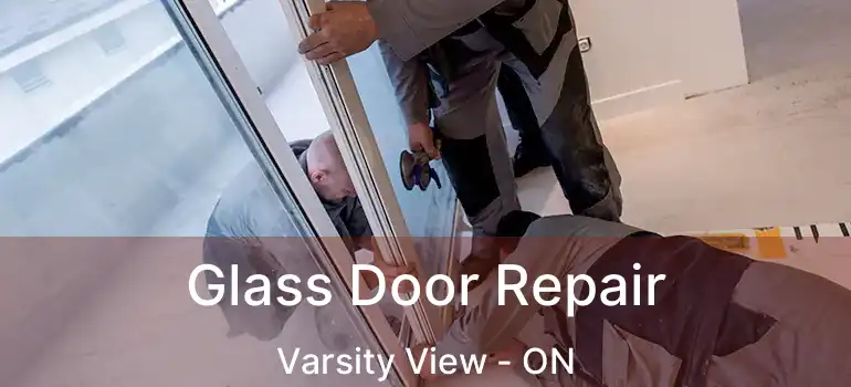  Glass Door Repair Varsity View - ON