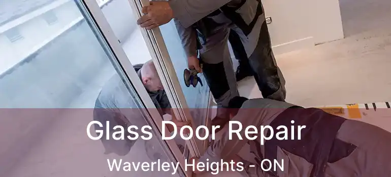  Glass Door Repair Waverley Heights - ON