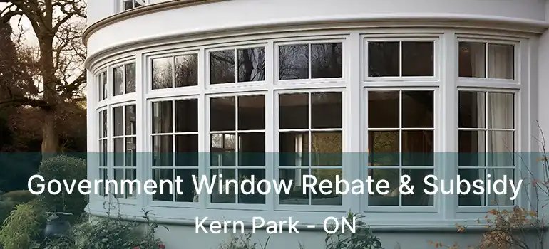  Government Window Rebate & Subsidy Kern Park - ON