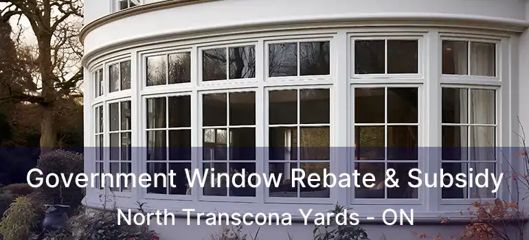  Government Window Rebate & Subsidy North Transcona Yards - ON