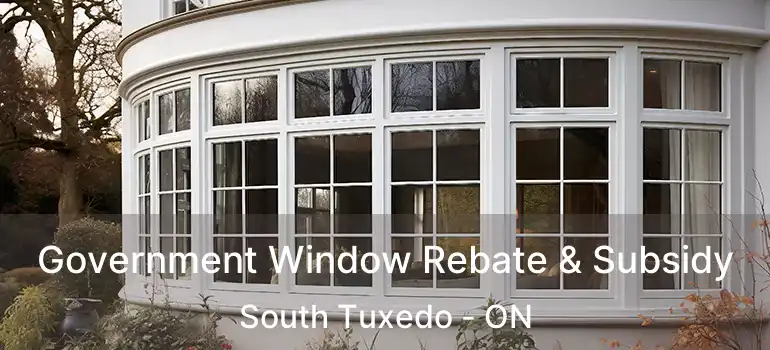  Government Window Rebate & Subsidy South Tuxedo - ON