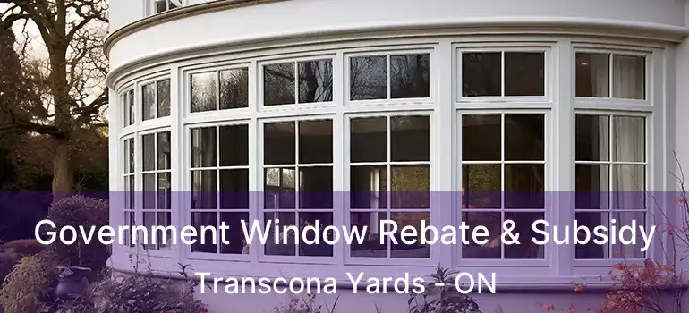  Government Window Rebate & Subsidy Transcona Yards - ON