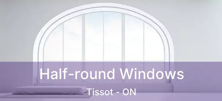  Half-round Windows Tissot - ON